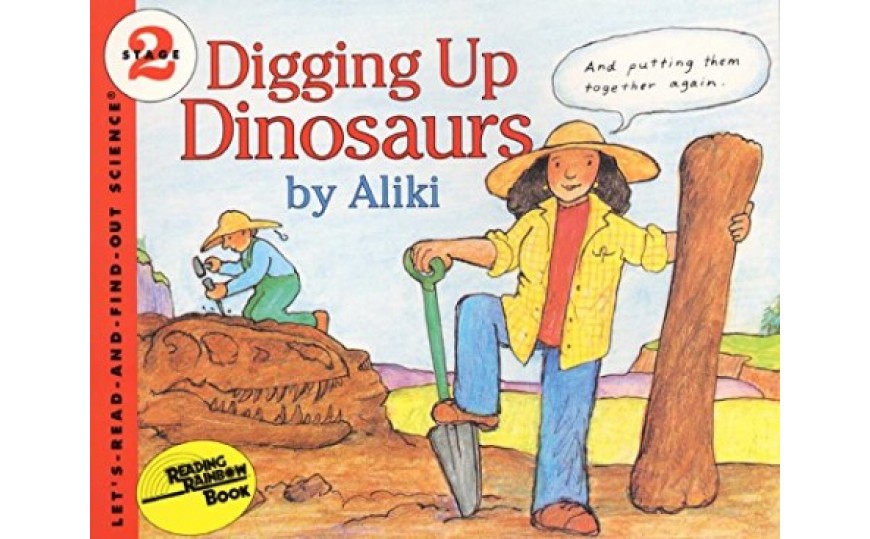 Digging Up Dinosaurs by Aliki